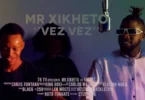 Mr Xikheto – Vez Vez