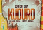 Srco Que Cuia – Kuduro (feat. Gilmario Vemba & Baptista Miranda)